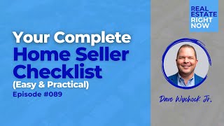 Your Complete Home Seller Checklist (Easy & Practical) | Ep.089 Guide