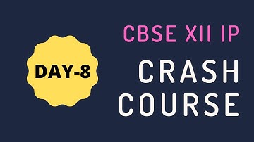 DAY 8 || CBSE XII IP CRASH COURSE