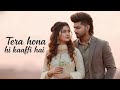 Tera Hona Hi Kaafi Hai Soulful Romantic Song Hindi Love Song 2026 