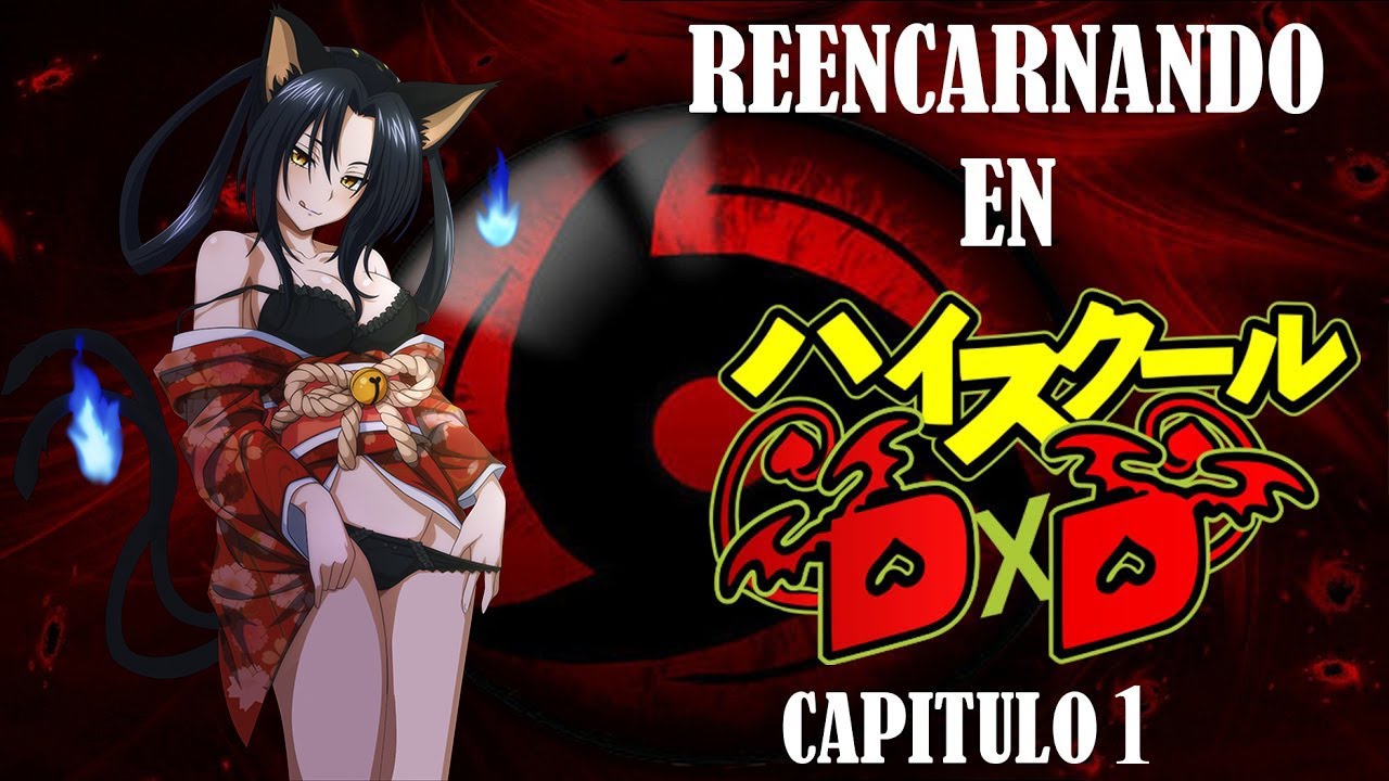 Reencarnando En High School DxD [CAPITULO 1]