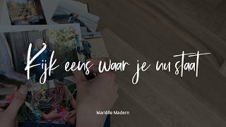 Kijk Eens Waar Je Nu Staat - Mariëlle Madern