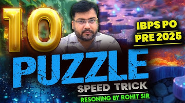 IBPS PO Prelims Reasoning 2025 | 10 Must-Solve Puzzles 🔥 Reasoning Speed Tricks by Rohit Sir