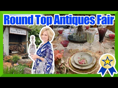 Largest antique show! Join me for Round Top Antiques Week, a unique Texas treasure trove event.