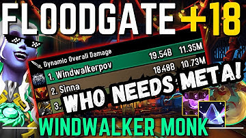 Playing The Meta Is Overrated | 18 Floodgate | Windwalker Monk