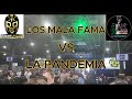 Los Mala Fama vs La Pandemia