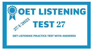 New Updated OET Listening Test With Answers 2023/Test 27