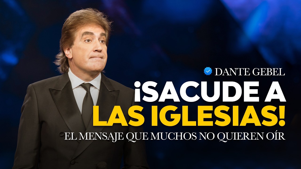 Impactante Mensaje: ¡Dante Gebel Confronta a las Iglesias de Hoy!