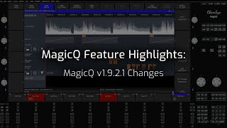 MagicQ Feature Videos: MagicQ v1.9.2.1 Beta Release Features