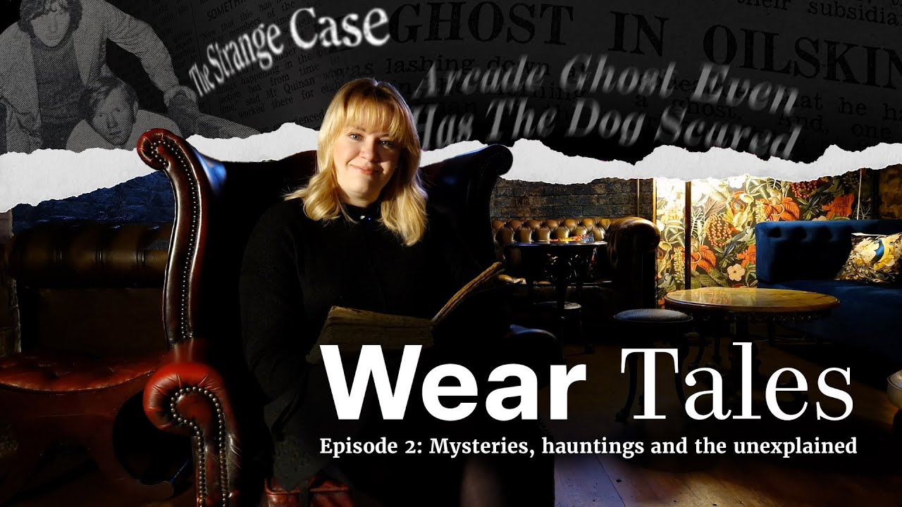 Wear Tales 2: Mysteries, hauntings and the unexplained