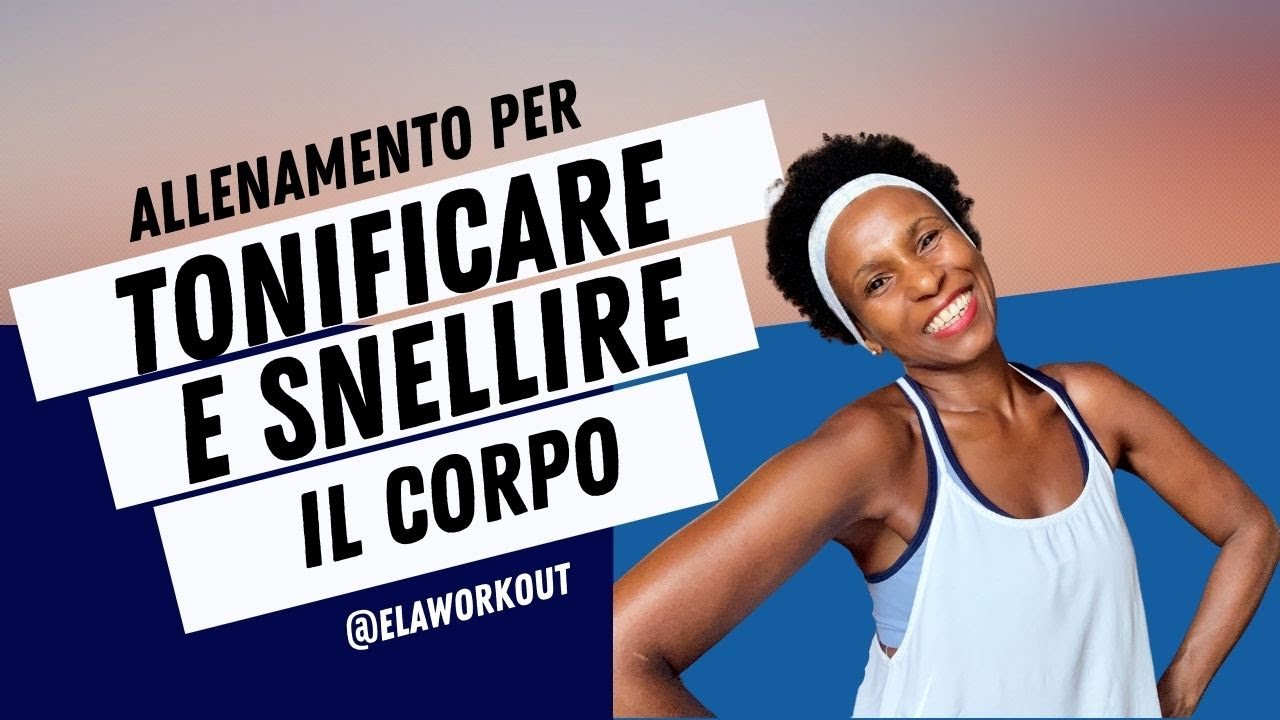 ALLENAMENTO PER TONIFICARE E SNELLIRE IL CORPO A CASA | ELA WORKOUT ...
