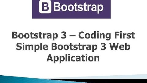 Bootstrap 3 Tutorials – #2 Coding First Simple Web Application