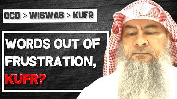 OCD Waswas Got frustrated & sought refuge in Allah by stressing some words, is this Kufr