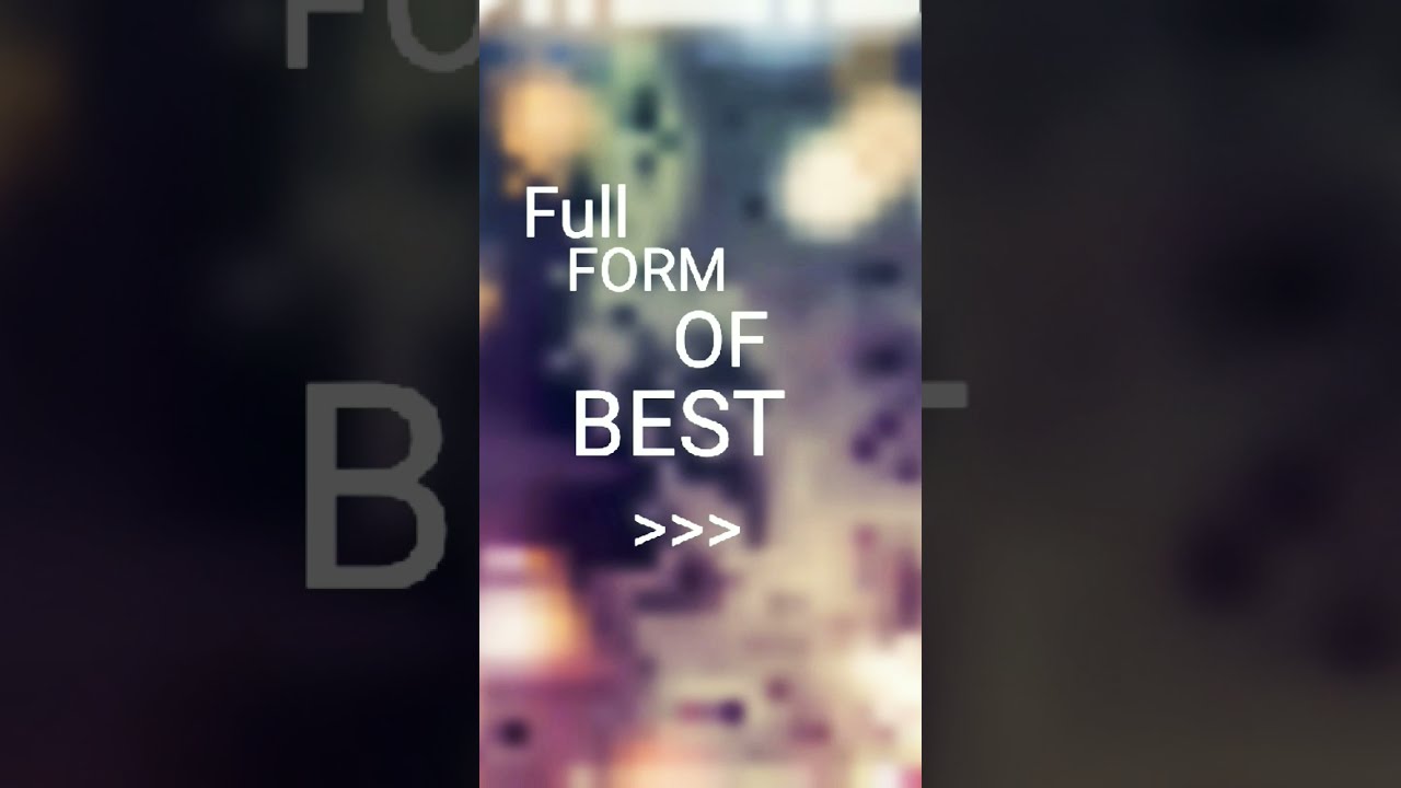 Full Form Of Best YouTube Full Form Of Best YouTube