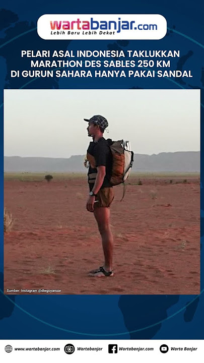Pelari Indonesia Taklukkan Marathon des Sables 250 Km di Gurun Sahara Pakai Sandal #diegoyanuar