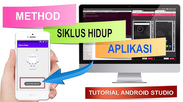 PEMROGRAMAN ANDROID #PART 6, CARA MENGGUNAKAN METHOD SIKLUS HIDUP APLIKASI ANDROID
