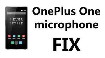 How to fix OnePlus One Microphone problem without Root