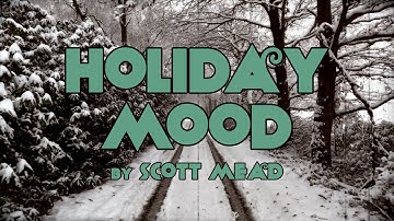 Scott Mead - Holiday Mood (Official Music Video)