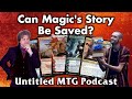 Can Magic: The Gathering's Story Be Saved? Untitled MTG podcast #14 (feat. Spice8Rack)