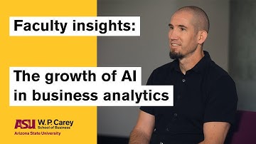 The growth of AI in business analytics | W. P. Carey Faculty insights