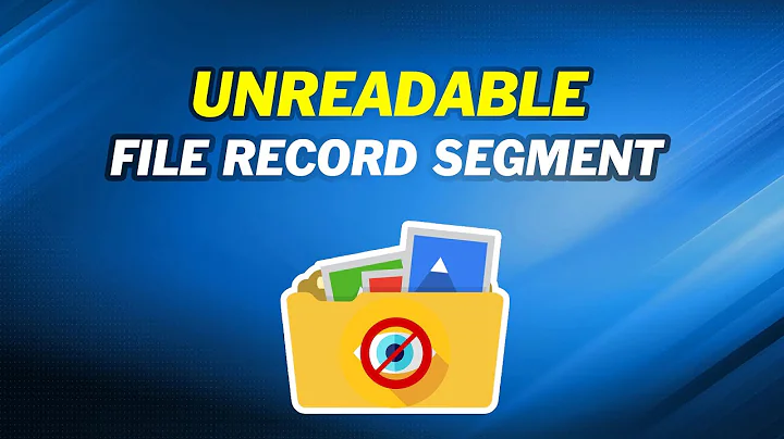 How to Fix File Record Segment Is Unreadable