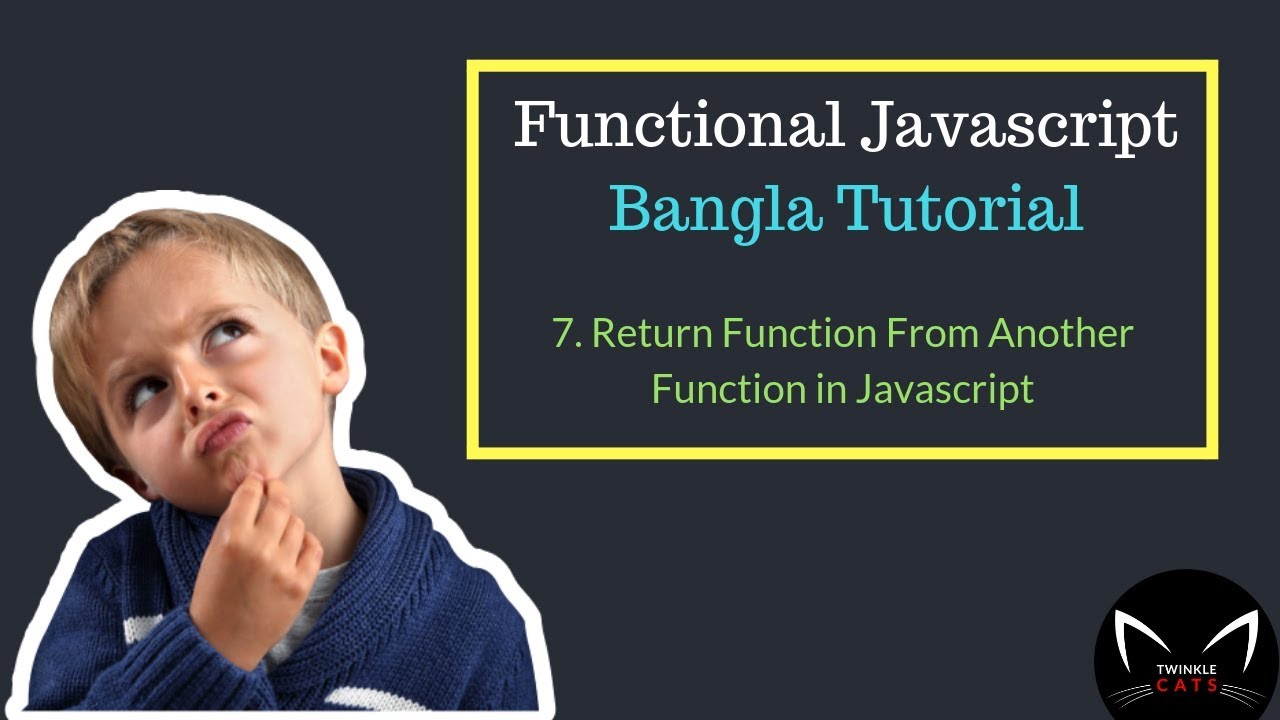 7. Javascript Return a Function from Another Function in Bangla ...