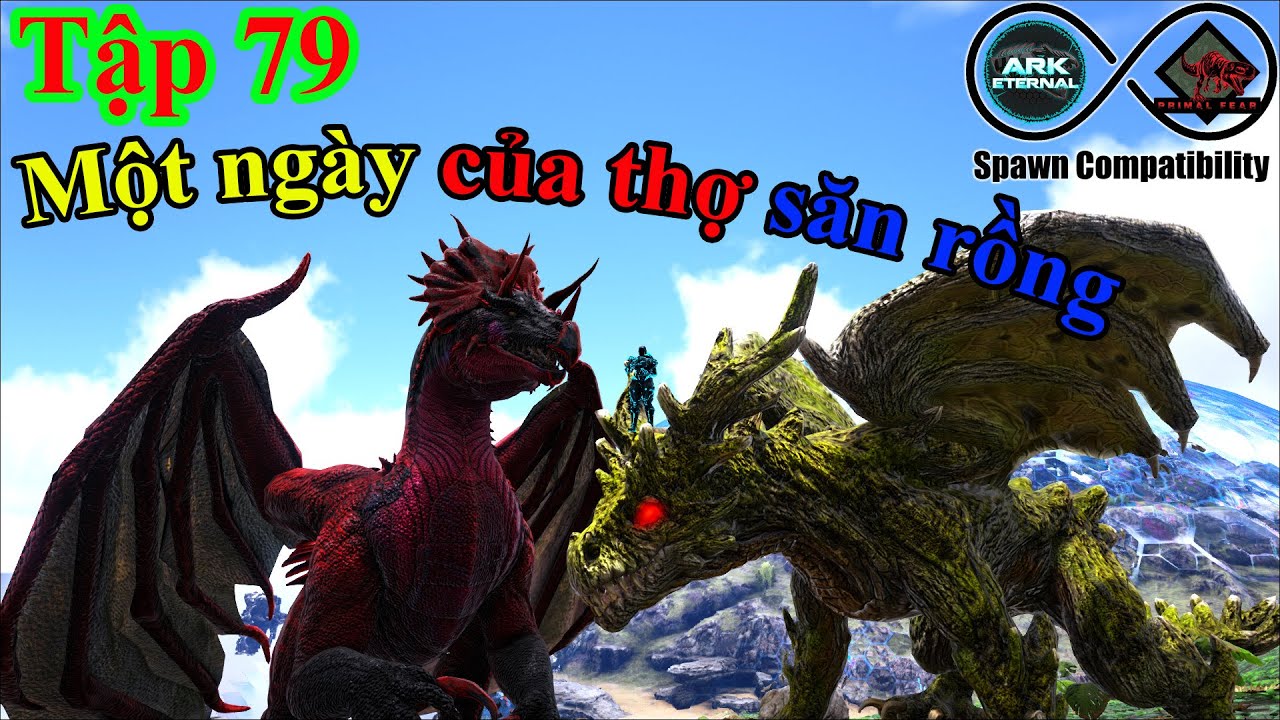 ARK - Eternal + Primal Fear: #79 Một ngày tung tăng đi lụm mấy em Rồng xịn xò