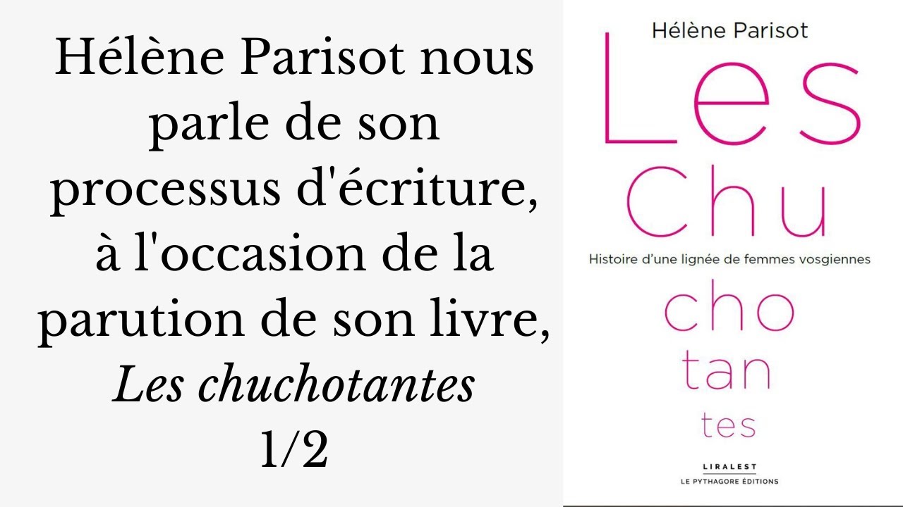 Hélène Parisot nous parle du processus d'écriture de son livre, Les chuchotantes.