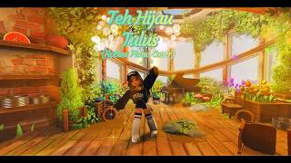 Teh Hijau - Tulus (ROBLOX PIANO COVER WITH SHEET)