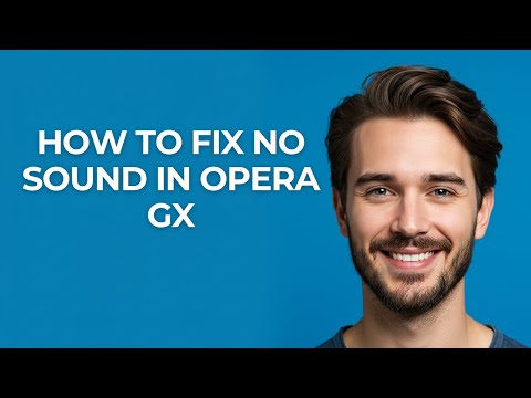 How To Fix No Sound In Opera Gx - GUIDE!