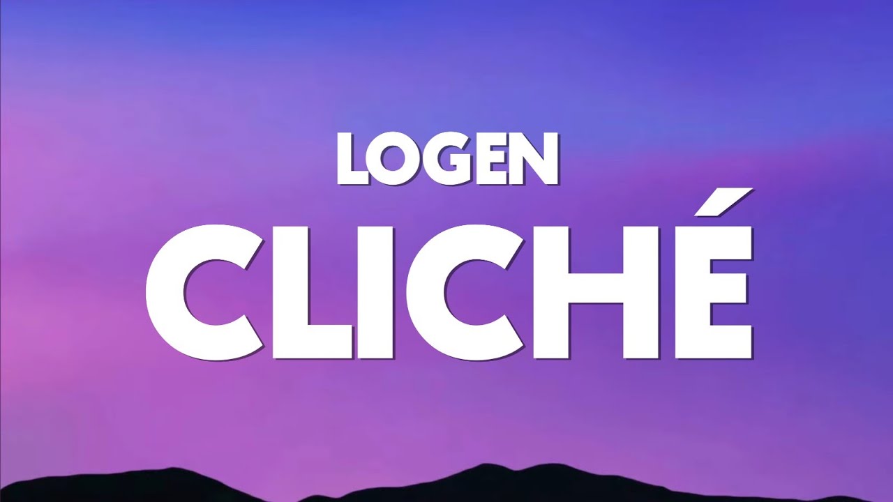 LOGEN - CLICHÉ (Lyrics)