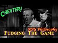 Fudging The Game - RPG Philosophy