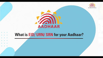 What is EID /URN /SRN for your Aadhaar?