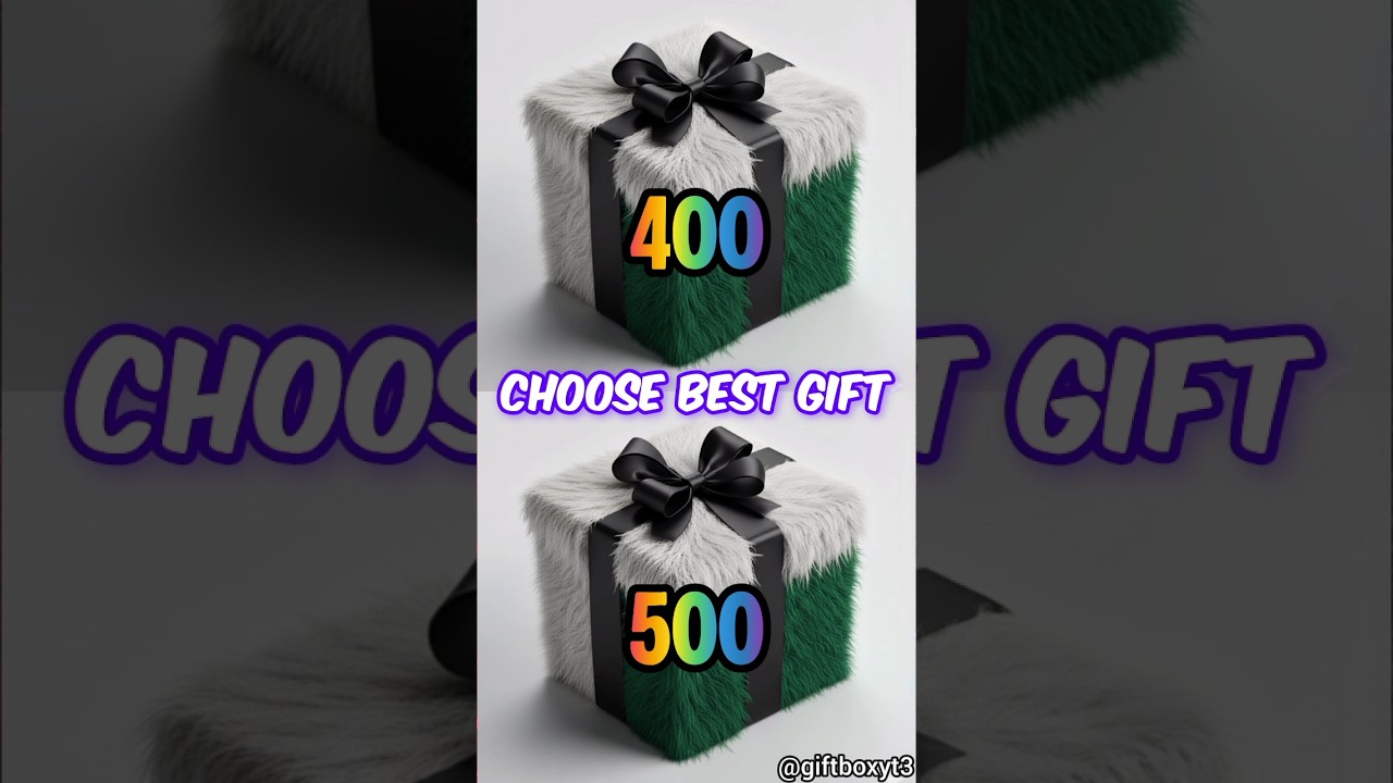 400 🆚 500 gifts 🎁 