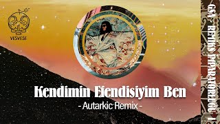 Gaye Su Akyol - Kendimin Efendisiyim Ben (Autarkic Remix) Resimi