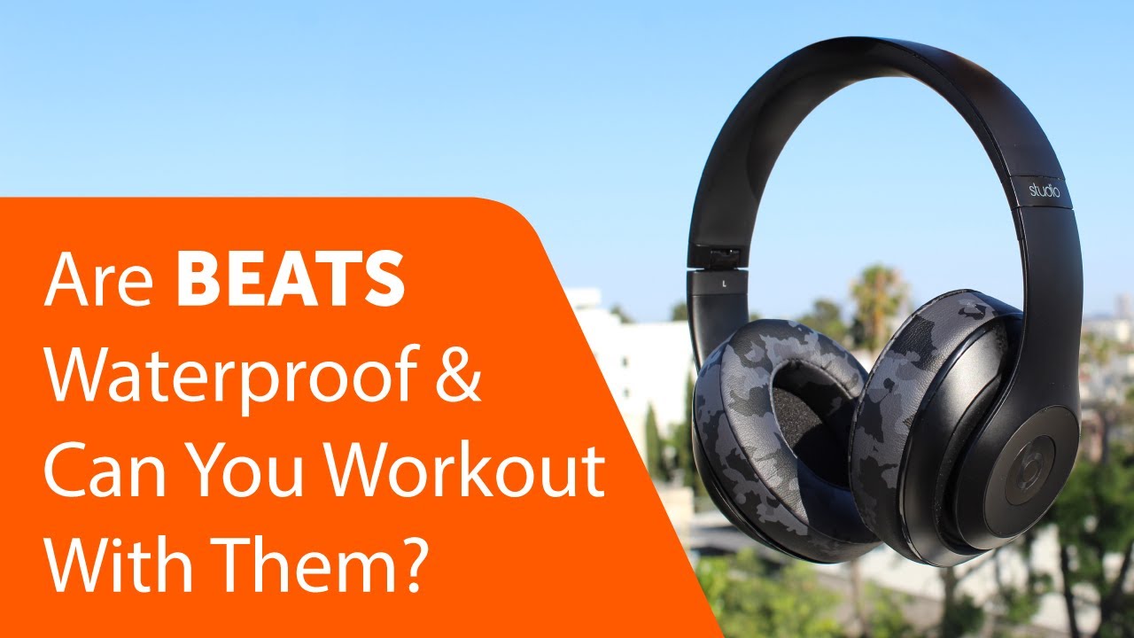 Are Beats Waterproof \u0026 Can I Workout 