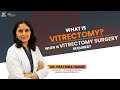 What is vitrectomy when is vitrectomy surgery required   dr prathiba hande english