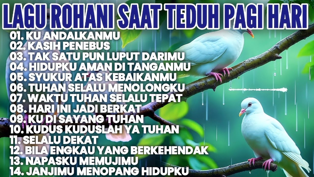 LAGU ROHANI SAAT TEDUH PAGI HARI • KUMPULAN LAGU ROHANI TERBARU 