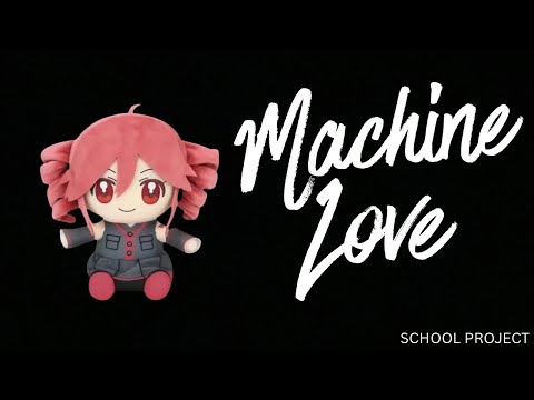 Machine Love ft. Kasane Teto (school project)