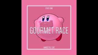 State One - Gourmet Race (Kirby Hardstyle Edit)