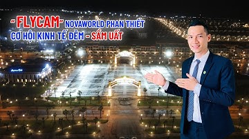 ✅ FLYCAM NOVAWORLD PHAN THIẾT VỀ ĐÊM VỚI CƠ HỘI KINH TẾ ĐÊM SÔI ĐỘNG ?