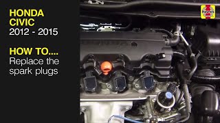 How to Replace the spark plugs on the Honda Civic 2012 to 2015