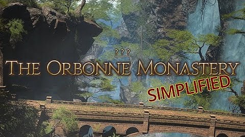 FFXIV Simplified - The Orbonne Monastery