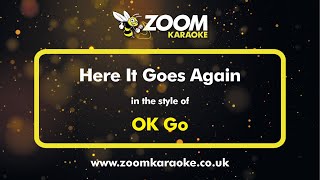 Video thumbnail of "OK Go - Here It Goes Again - Karaoke Version from Zoom Karaoke"