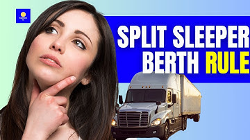 Split Sleeper Berth Rule | Explained In Simple Terms