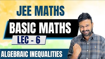 Algebraic Inequalities | Basic Maths | JEE Mains & Advanced Maths | VidyaWise JEE