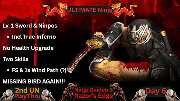NG3RE Ultimate Ninja Lv 1 Sword & Ninpo No Health Upgrade - Day 6 Missing Bird Again