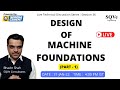 Session 36  design of machine foundations part1  bhavin shah