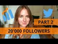 HOW I GAINED 20K TWITTER FOLLOWERS IN LESS THAN A YEAR  PART2 How to get more twitter followers 2020