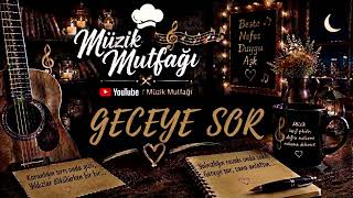 Müzik Mutfağı - Geceye Sor
