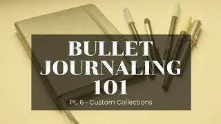 Bullet Journaling 101: Custom Collections and Habit Trackers, pt. 6